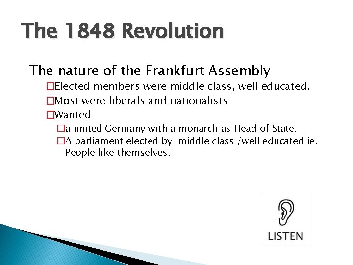 The 1848 Revolution The nature of the Frankfurt Assembly �Elected members were middle class,