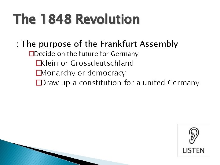 The 1848 Revolution : The purpose of the Frankfurt Assembly �Decide on the future