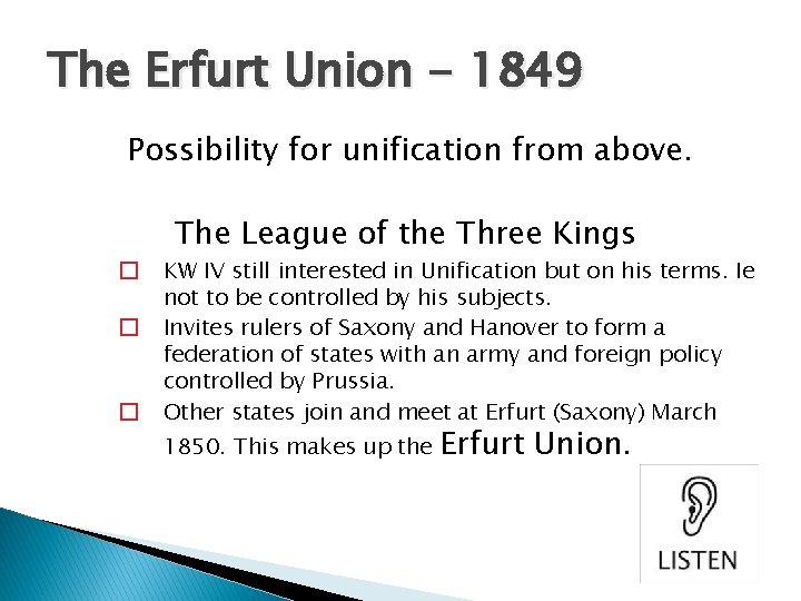 The Erfurt Union - 1849 Possibility for unification from above. The League of the