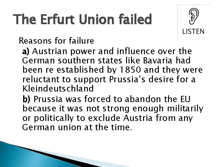 The Erfurt Union failed Reasons for failure a) Austrian power and influence over the