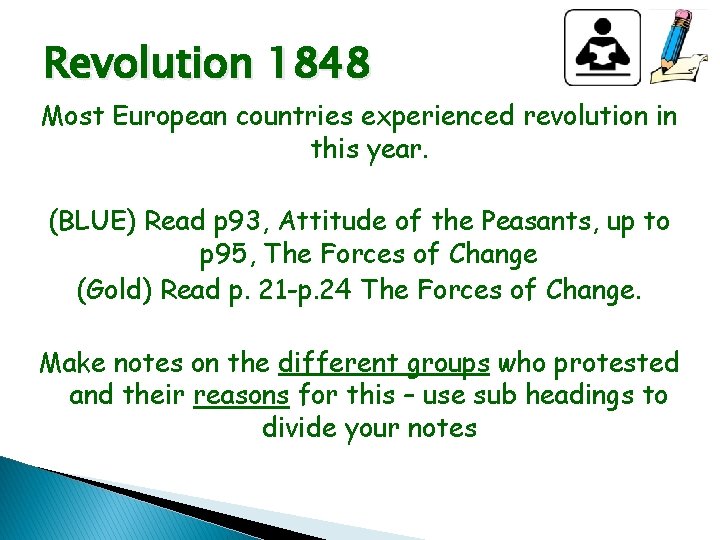 Revolution 1848 Most European countries experienced revolution in this year. (BLUE) Read p 93,