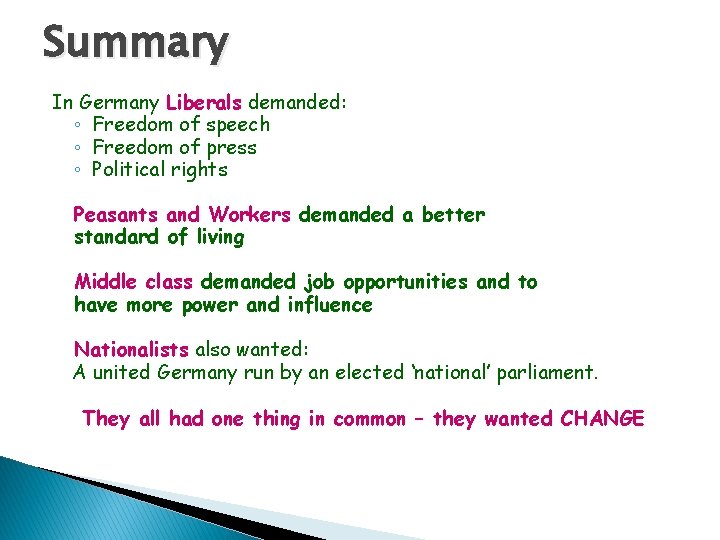 Summary In Germany Liberals demanded: ◦ Freedom of speech ◦ Freedom of press ◦