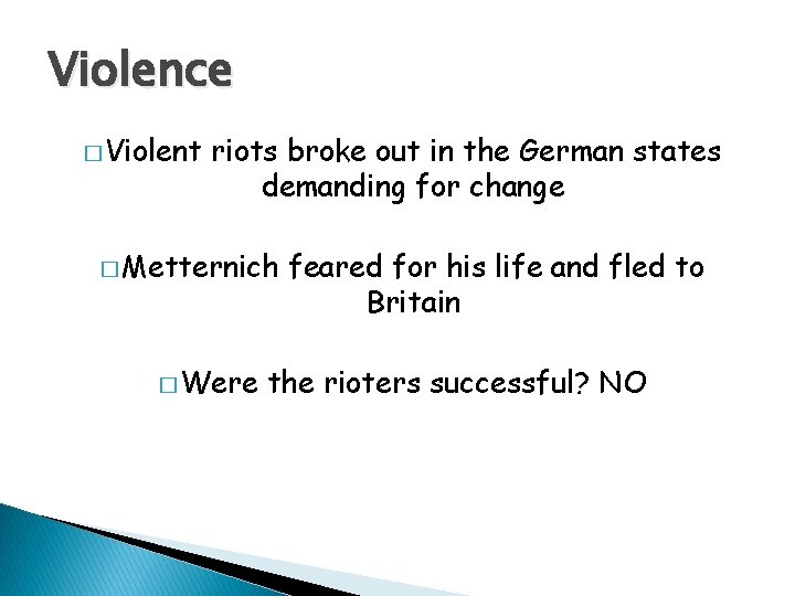 Violence � Violent riots broke out in the German states demanding for change �