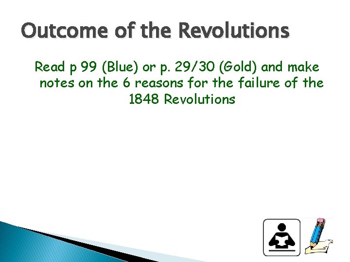 Outcome of the Revolutions Read p 99 (Blue) or p. 29/30 (Gold) and make