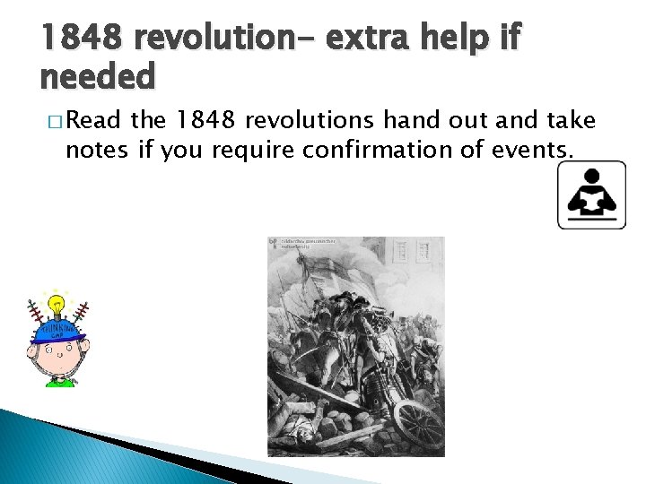 1848 revolution- extra help if needed � Read the 1848 revolutions hand out and