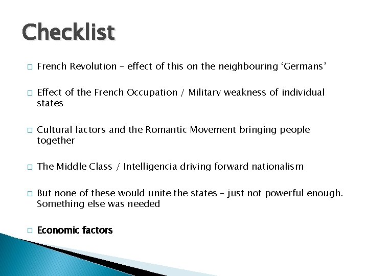 Checklist � � � French Revolution – effect of this on the neighbouring ‘Germans’