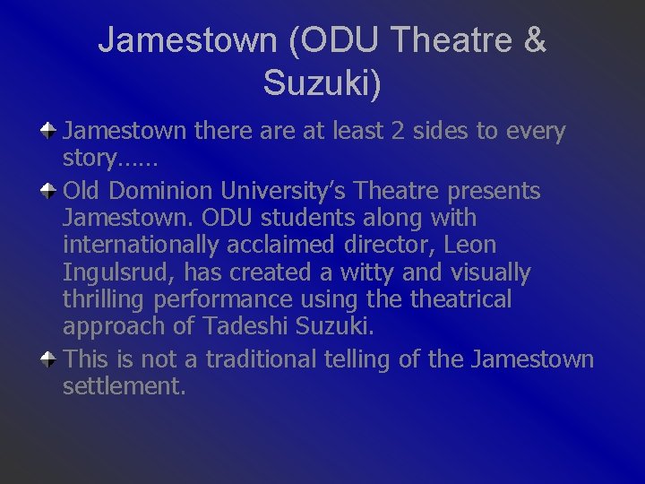 Jamestown (ODU Theatre & Suzuki) Jamestown there at least 2 sides to every story……