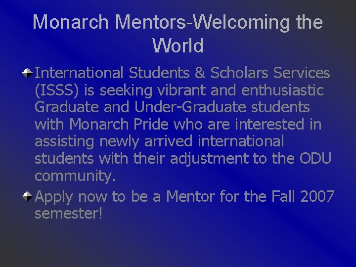 Monarch Mentors-Welcoming the World International Students & Scholars Services (ISSS) is seeking vibrant and