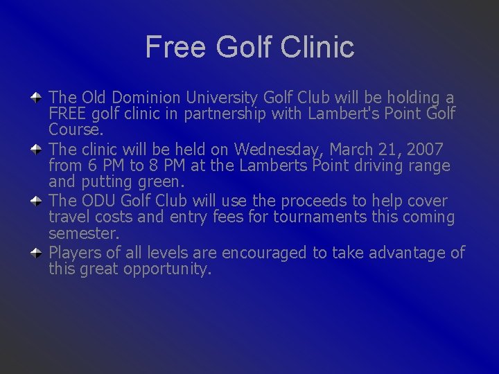 Free Golf Clinic The Old Dominion University Golf Club will be holding a FREE