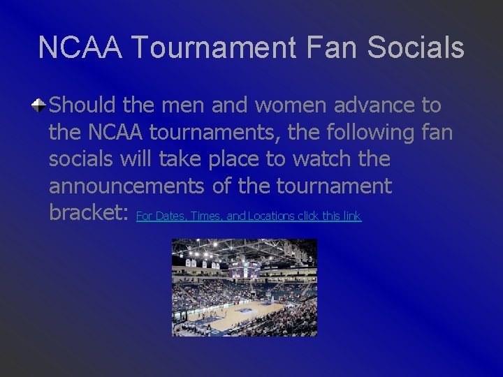 NCAA Tournament Fan Socials Should the men and women advance to the NCAA tournaments,