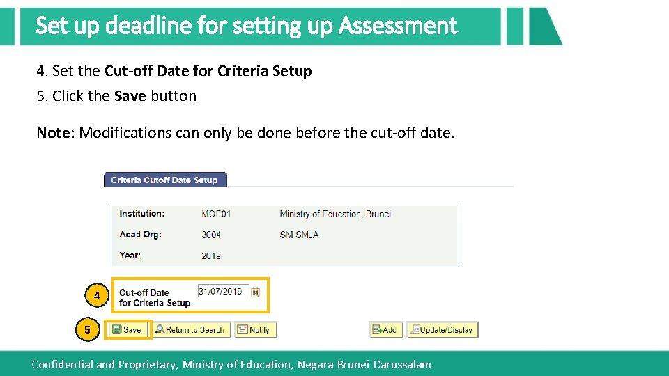 Set up deadline for setting up Assessment 4. Set the Cut-off Date for Criteria