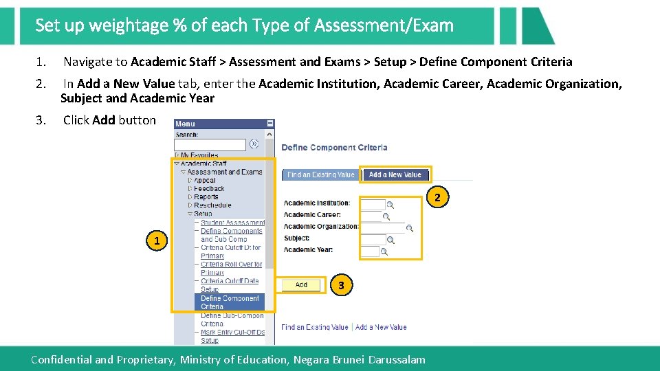 Set up weightage % of each Type of Assessment/Exam 1. Navigate to Academic Staff