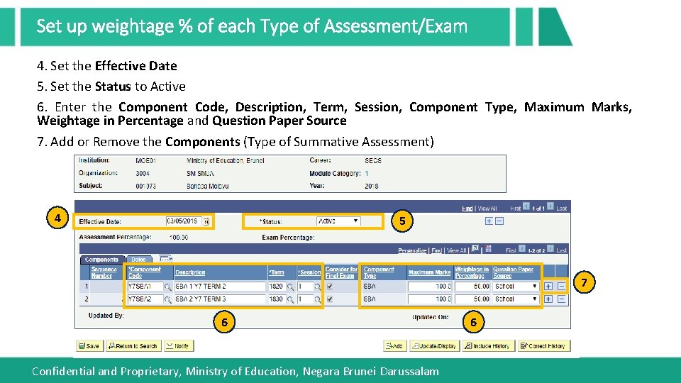 Set up weightage % of each Type of Assessment/Exam 4. Set the Effective Date