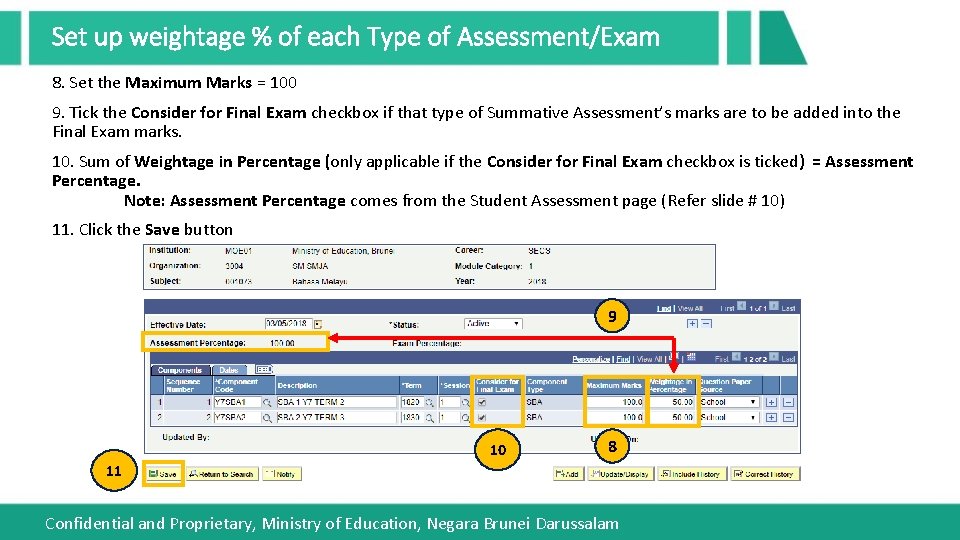 Set up weightage % of each Type of Assessment/Exam 8. Set the Maximum Marks