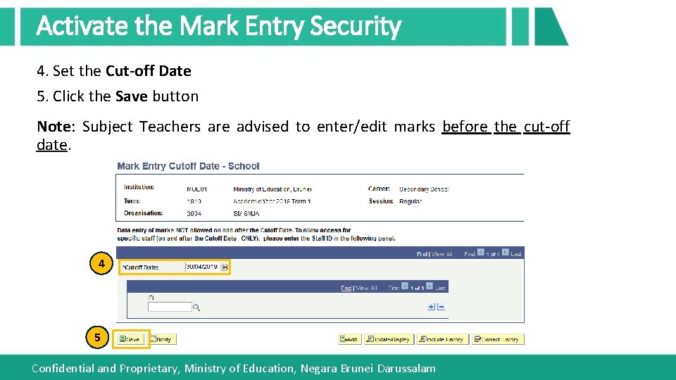 Activate the Mark Entry Security 4. Set the Cut-off Date 5. Click the Save