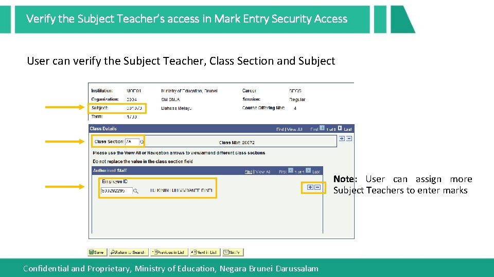 Verify the Subject Teacher’s access in Mark Entry Security Access User can verify the