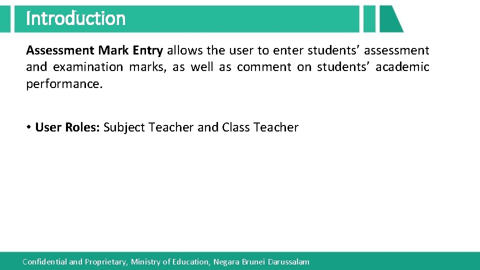 Introduction Assessment Mark Entry allows the user to enter students’ assessment and examination marks,