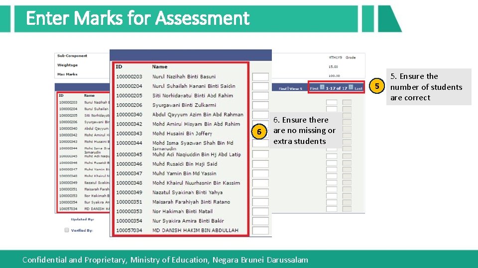 Enter Marks for Assessment 5 6 6. Ensure there are no missing or extra