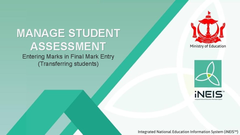 MANAGE STUDENT ASSESSMENT Entering Marks in Final Mark Entry (Transferring students) 