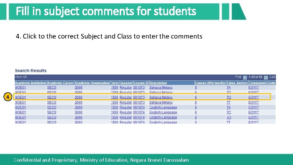 Fill in subject comments for students 4. Click to the correct Subject and Class