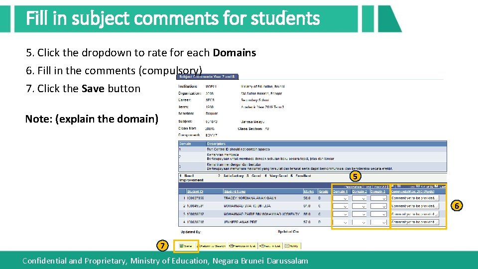 Fill in subject comments for students 5. Click the dropdown to rate for each