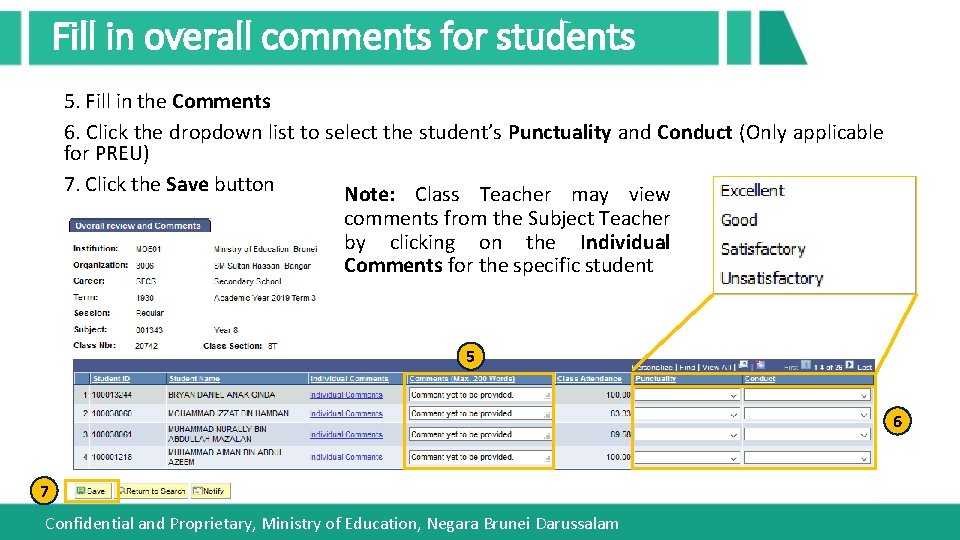 Fill in overall comments for students 5. Fill in the Comments 6. Click the