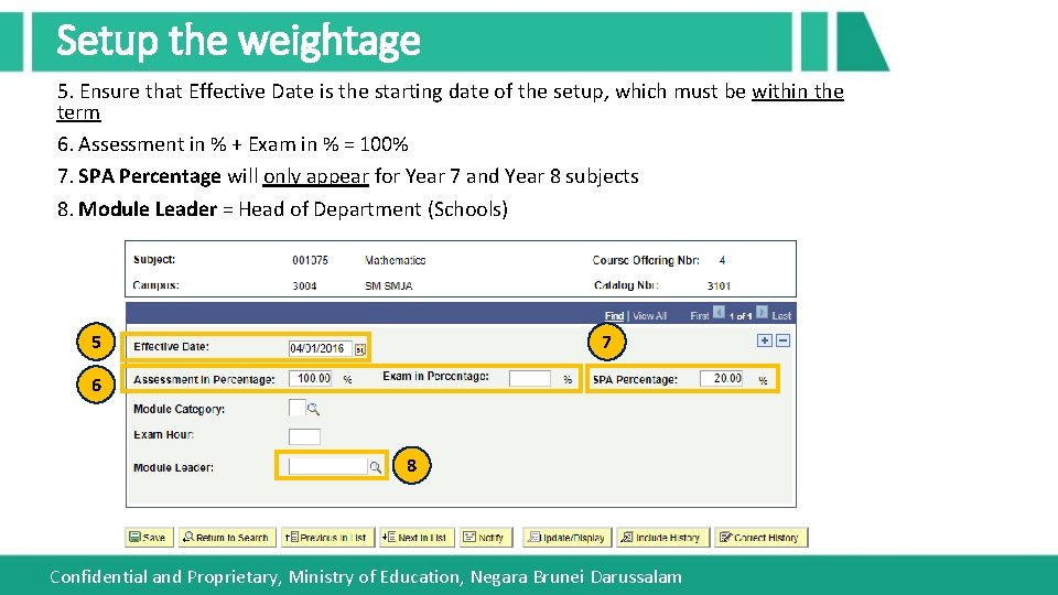 Setup the weightage 5. Ensure that Effective Date is the starting date of the