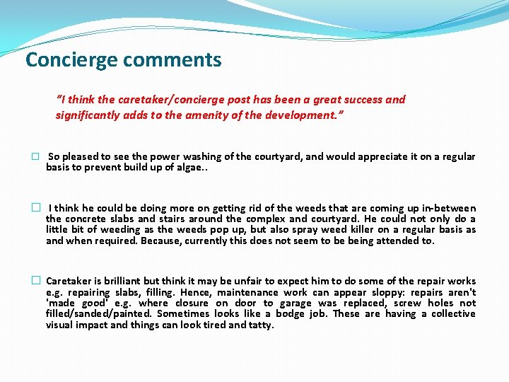 Concierge comments “I think the caretaker/concierge post has been a great success and significantly