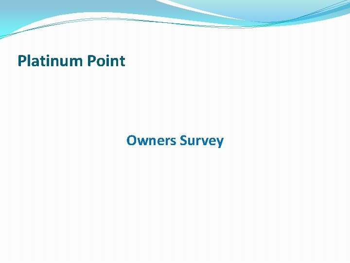 Platinum Point Owners Survey 