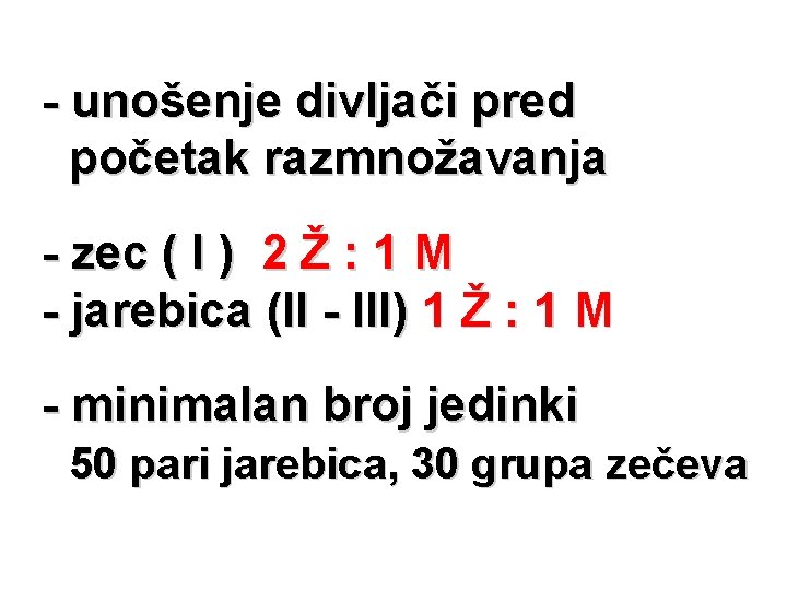 - unošenje divljači pred početak razmnožavanja - zec ( I ) 2 Ž :