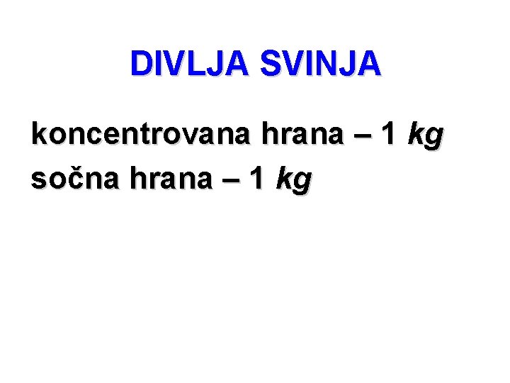 DIVLJA SVINJA koncentrovana hrana – 1 kg sočna hrana – 1 kg 