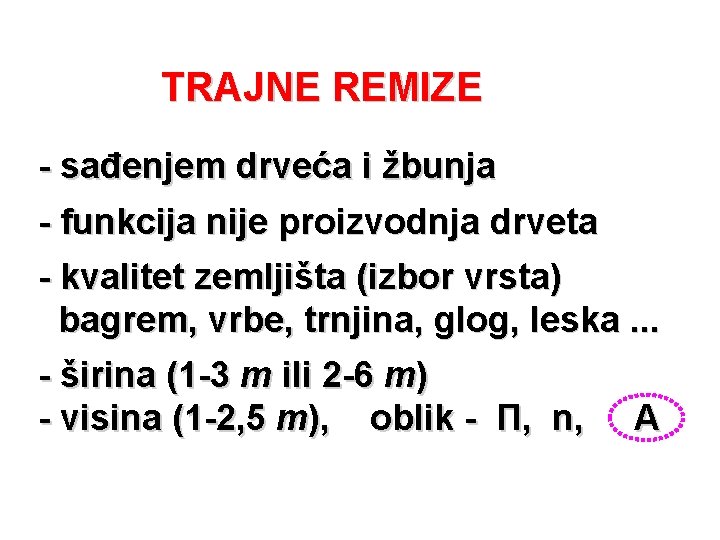 TRAJNE REMIZE - sađenjem drveća i žbunja - funkcija nije proizvodnja drveta - kvalitet TRAJNE REMIZE - sađenjem drveća i žbunja - funkcija nije proizvodnja drveta - kvalitet