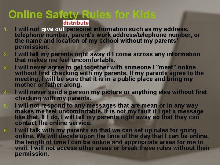 Online Safety Rules for Kids 1. 2. 3. 4. 5. 6. I will not