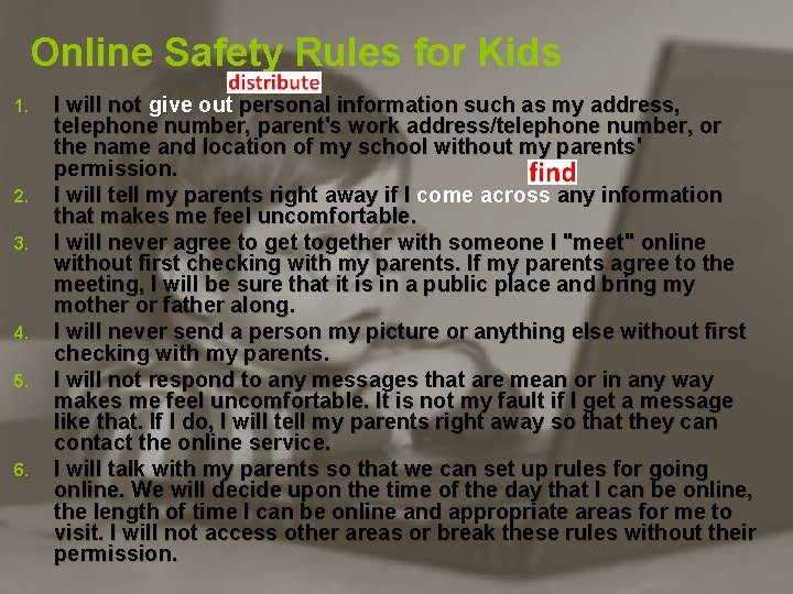 Online Safety Rules for Kids 1. 2. 3. 4. 5. 6. I will not