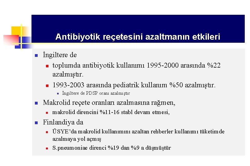 Antibiyotik reçetesini azaltmanın etkileri n İngiltere de n toplumda antibiyotik kullanımı 1995 -2000 arasında