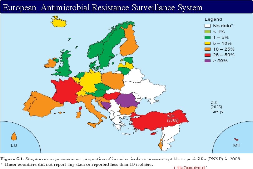 European Antimicrobial Resistance Surveillance System %34 (2008) ( http: //ears. rivm. nl ) %10