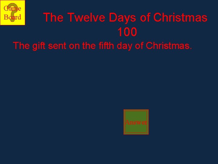 Game Board The Twelve Days of Christmas 100 The gift sent on the fifth