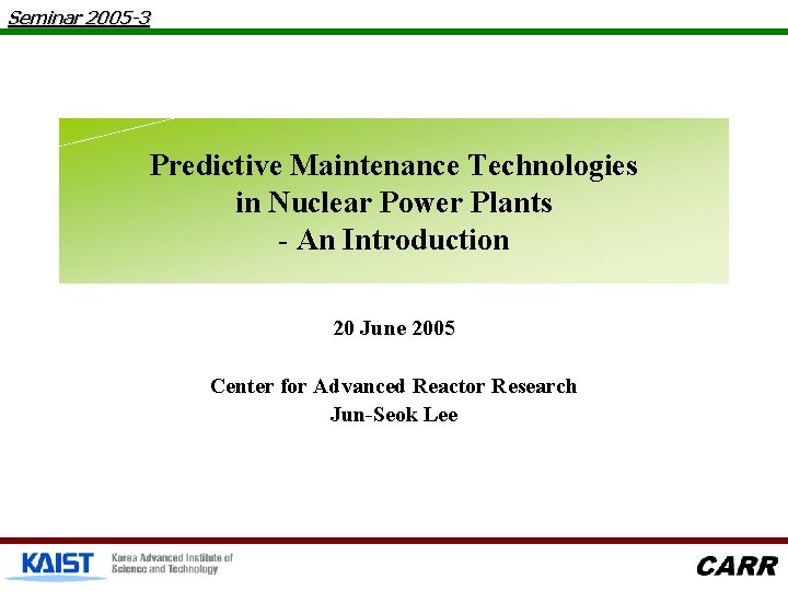 Seminar 2005 -3 Predictive Maintenance Technologies in Nuclear Power Plants - An Introduction 20