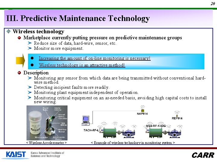 20 III. Predictive Maintenance Technology Wireless technology Marketplace currently putting pressure on predictive maintenance