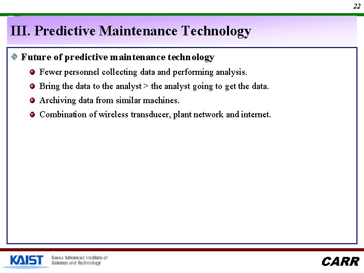 22 III. Predictive Maintenance Technology Future of predictive maintenance technology Fewer personnel collecting data