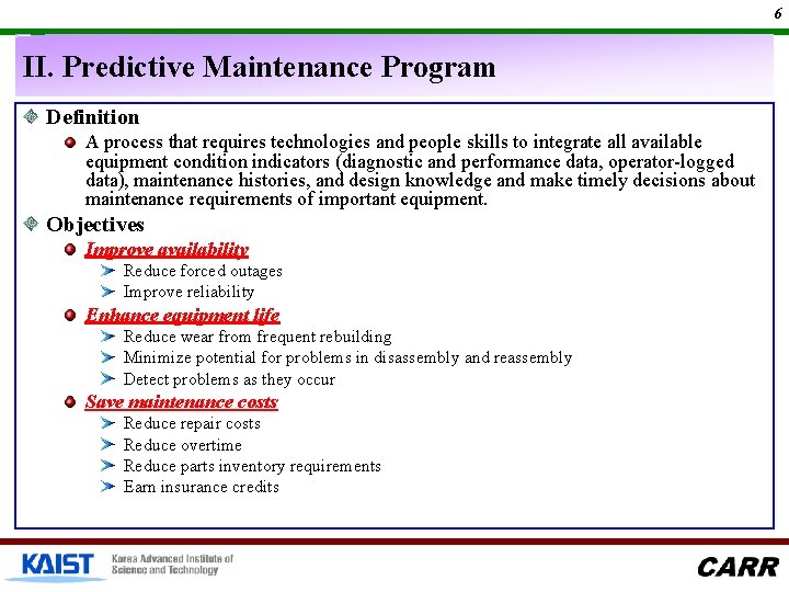 6 II. Predictive Maintenance Program Definition A process that requires technologies and people skills