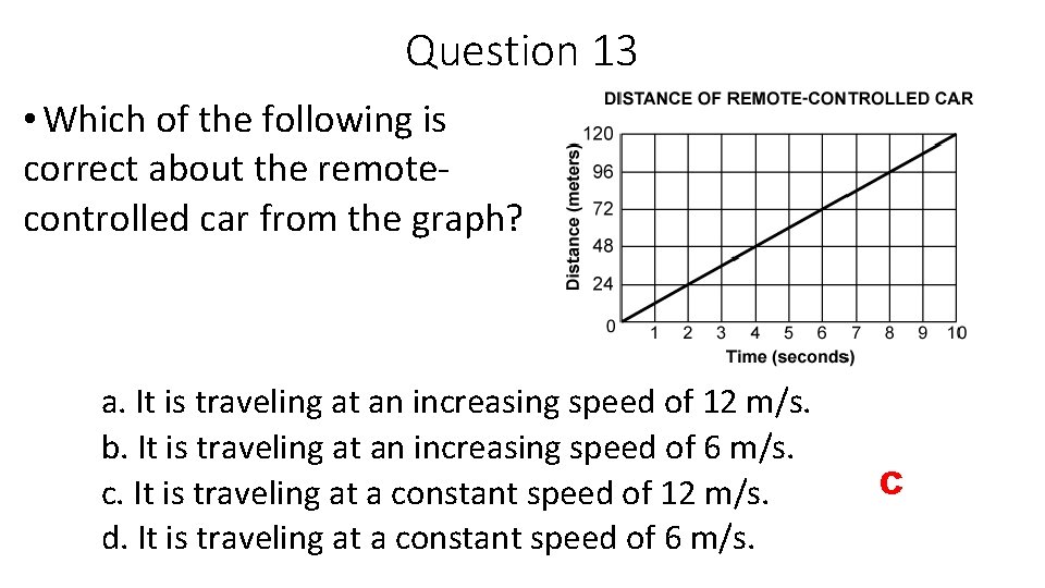 Question 13 • Which of the following is correct about the remotecontrolled car from