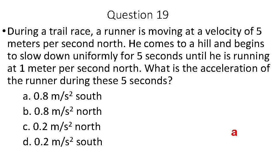 Question 19 • During a trail race, a runner is moving at a velocity