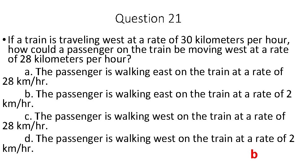 Question 21 • If a train is traveling west at a rate of 30
