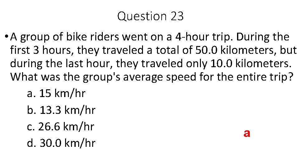 Question 23 • A group of bike riders went on a 4 -hour trip.