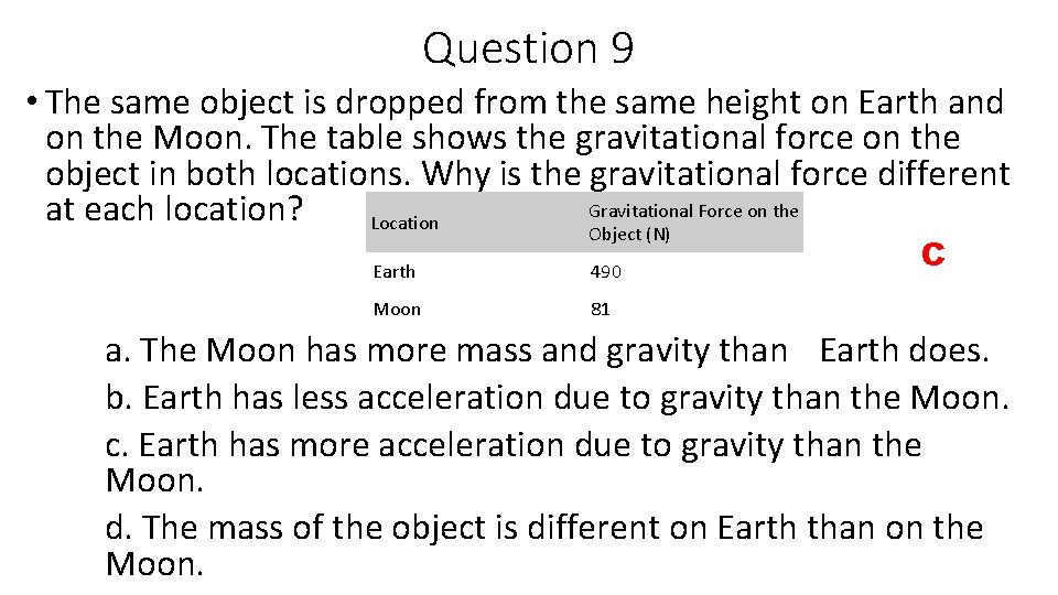 Question 9 • The same object is dropped from the same height on Earth