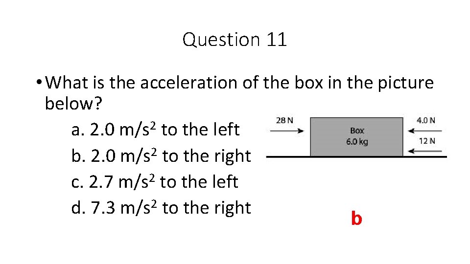 Question 11 • What is the acceleration of the box in the picture below?