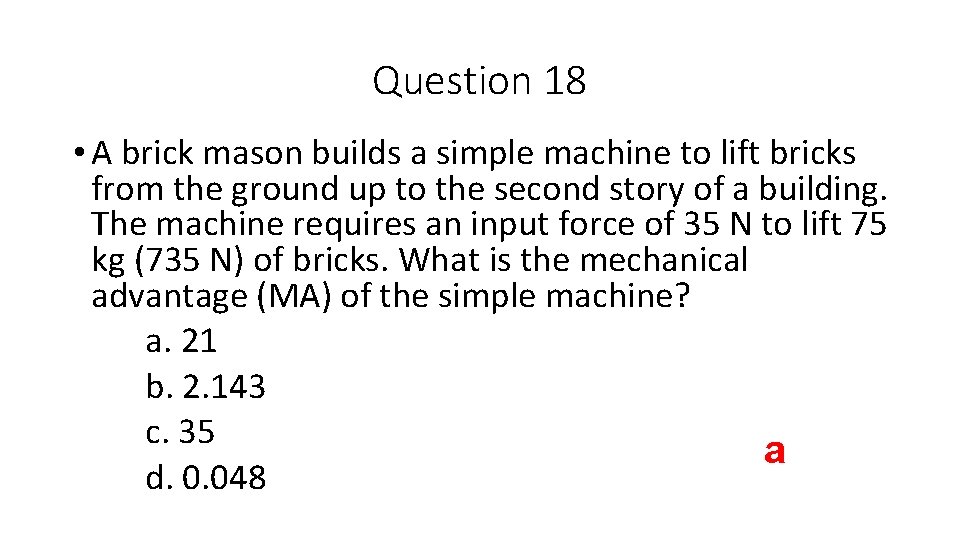 Question 18 • A brick mason builds a simple machine to lift bricks from
