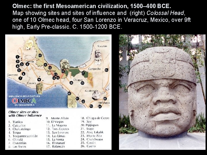 Olmec: the first Mesoamerican civilization, 1500– 400 BCE. Map showing sites and sites of