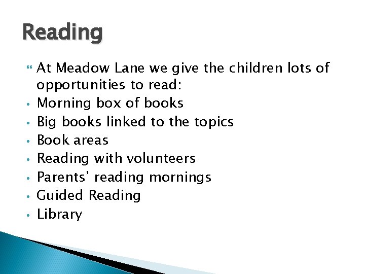 Reading • • At Meadow Lane we give the children lots of opportunities to Reading • • At Meadow Lane we give the children lots of opportunities to